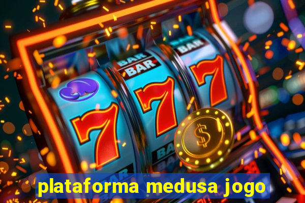 plataforma medusa jogo